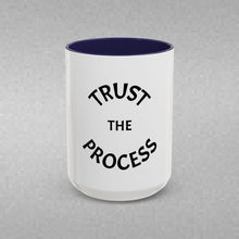 Load image into Gallery viewer, TRUST THE PROCESS Coffee Mug (15oz)