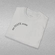 Load image into Gallery viewer, no Hate zone Unisex T-Shirt by B E-Z