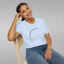Load image into Gallery viewer, F Around & Find Out Unisex T-Shirt by B E-Z
