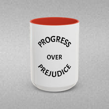 Load image into Gallery viewer, PROGRESS OVER PREJUDICE Coffee Mug (15oz)