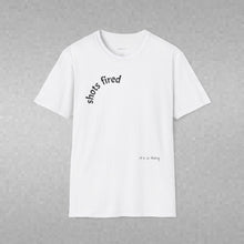 Load image into Gallery viewer, Shots fired Unisex T-Shirt by B E-Z