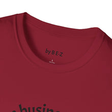 Load image into Gallery viewer, Stand of business Unisex T-Shirt by B E-Z