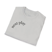 Load image into Gallery viewer, next play Unisex T-Shirt by B E-Z