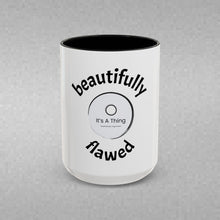 Load image into Gallery viewer, BEAUTIFULLY FLAWED Coffee Mug (15oz)