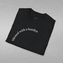 Load image into Gallery viewer, blessed with a burden Unisex T-Shirt by B E-Z