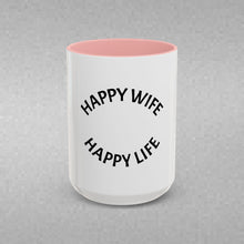 Load image into Gallery viewer, HAPPY WIFE, HAPPY LIFE Coffee Mug (15oz)