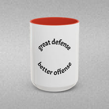 Load image into Gallery viewer, GREAT DEFENSE, BETTER OFFENSE Coffee Mug (15oz)