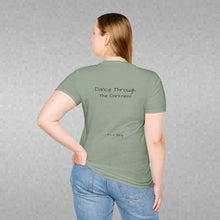Load image into Gallery viewer, Dance Through The Darkness (Back of Shirt) Unisex T-Shirt by B E-Z - It's A Thing