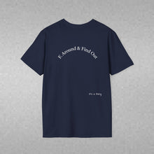 Load image into Gallery viewer, F. Around & Find Out Unisex T-Shirt by B E-Z