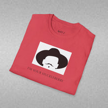 Load image into Gallery viewer, I’m Your Huckleberry Unisex T-Shirt by B E-Z