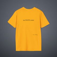 Load image into Gallery viewer, No Hate Zone Unisex T-Shirt by B E-Z