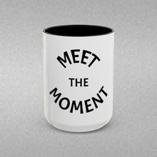 Load image into Gallery viewer, MEET THE MOMENT Coffee Mug (15oz)