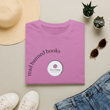 Load image into Gallery viewer, read banned books Unisex T-Shirt by B E-Z