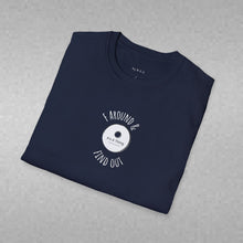 Load image into Gallery viewer, F Around & Find Out Unisex T-Shirt by B E-Z