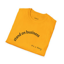Load image into Gallery viewer, Stand of business Unisex T-Shirt by B E-Z