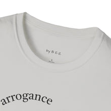 Load image into Gallery viewer, healthy arrogance Unisex T-Shirt by B E-Z