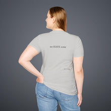 Load image into Gallery viewer, no Hate zone Unisex T-Shirt by B E-Z