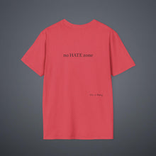 Load image into Gallery viewer, No Hate Zone Unisex T-Shirt by B E-Z