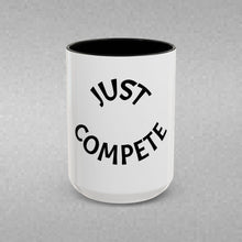 Load image into Gallery viewer, JUST COMPETE Coffee Mug (15oz)