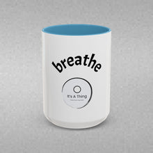 Load image into Gallery viewer, BREATHE Coffee Mug (15oz)