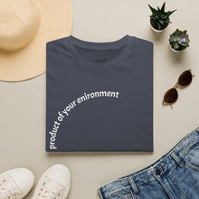Load image into Gallery viewer, product of my environment Unisex T-Shirt by B E-Z