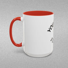 Load image into Gallery viewer, YOU REACH, I TEACH Coffee Mug (15oz)