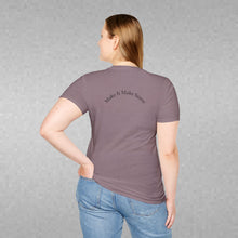 Load image into Gallery viewer, Make It Make Sense Unisex T-Shirt by B E-Z