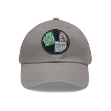 Load image into Gallery viewer, Black Votes Matter Dad Hat with Leather Patch (Round)