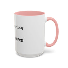 Load image into Gallery viewer, YOU CAN'T PRACTICE SOFT AND EXPECT TO PLAY HARD Coffee Mug (15oz)