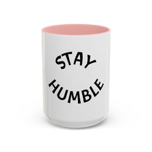 Load image into Gallery viewer, STAY HUMBLE Coffee Mug (15oz)