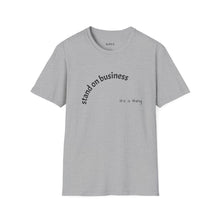 Load image into Gallery viewer, Stand of business Unisex T-Shirt by B E-Z