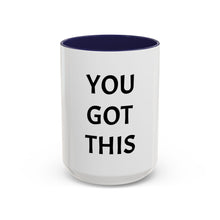 Load image into Gallery viewer, YOU GOT THIS Coffee Mug (15oz)