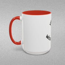 Load image into Gallery viewer, you are what you do Coffee Mug (15oz)