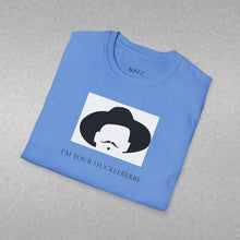 Load image into Gallery viewer, I’m Your Huckleberry Unisex T-Shirt by B E-Z
