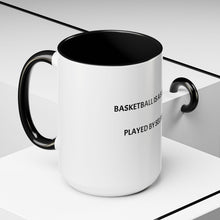 Load image into Gallery viewer, BASKETBALL IS A SELFLESS GAME PLAYED BY SELFISH PEOPLE Coffee Mug (15oz)