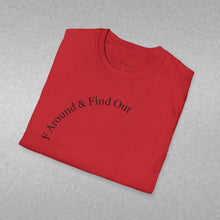 Load image into Gallery viewer, F Around & Find Out Unisex T-Shirt by B E-Z
