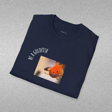 Load image into Gallery viewer, be a goldfish Unisex T-Shirt by B E-Z