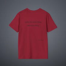 Load image into Gallery viewer, Make the main thing…Unisex T-Shirt by B E-Z