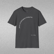 Load image into Gallery viewer, peace of mind goes a long way Unisex T-Shirt by B E-Z