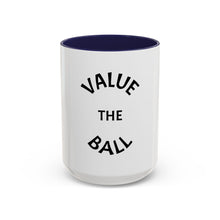 Load image into Gallery viewer, VALUE THE BALL Coffee Mug (15oz)