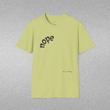 Load image into Gallery viewer, nope Unisex T-Shirt by B E-Z