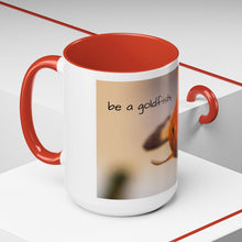 Load image into Gallery viewer, be a goldfish Coffee Mug (15oz)