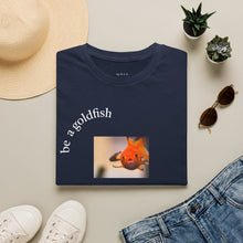 Load image into Gallery viewer, be a goldfish Unisex T-Shirt by B E-Z