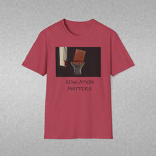 Load image into Gallery viewer, EDUCATION MATTERS - Unisex Softstyle T-Shirt