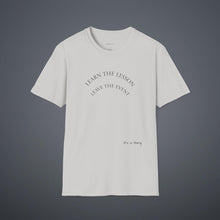 Load image into Gallery viewer, Learn the lesson Leave the event…Unisex T-Shirt by B E-Z