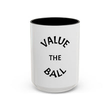 Load image into Gallery viewer, VALUE THE BALL Coffee Mug (15oz)