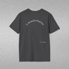 Load image into Gallery viewer, F. Around & Find Out Unisex T-Shirt by B E-Z
