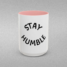 Load image into Gallery viewer, STAY HUMBLE Coffee Mug (15oz)