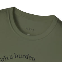 Load image into Gallery viewer, blessed with a burden Unisex T-Shirt by B E-Z