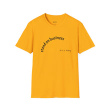 Load image into Gallery viewer, Stand of business Unisex T-Shirt by B E-Z